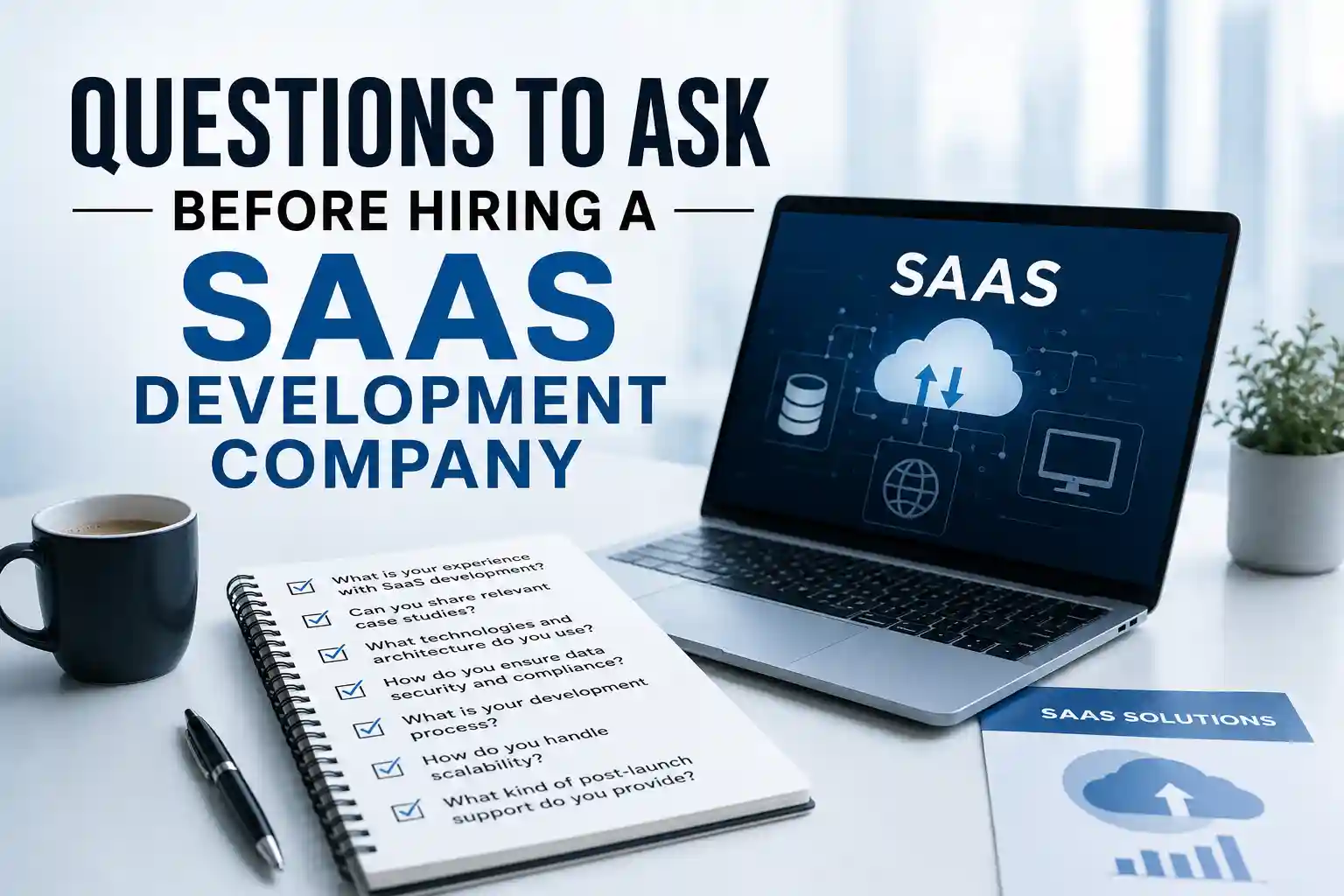 Top 10 Questions to Ask Before Hiring a SaaS Development Company | Yantrix Labs
